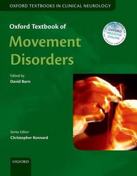 Oxford Textbook of Movement Disorders : Oxford Textbooks in Clinical Neurology - David Burn