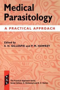 Medical Parasitology : A Practical Approach - S. H. Gillespie