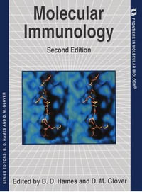 Molecular Immunology : Frontiers in Molecular Biology - B. D. Hames