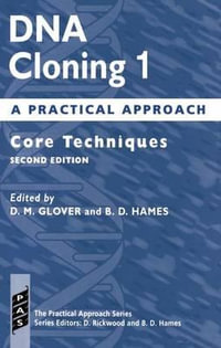 DNA Cloning 1 : Core Techniques - D. M. Glover