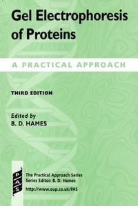 Gel Electrophoresis of Proteins : A Practical Approach - B. D. Hames