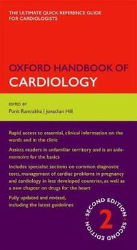 Oxford Handbook of Cardiology : Oxford Medical Handbooks - Punit Ramrakha