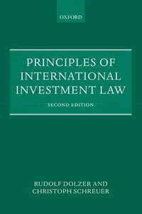 Principles of International Investment Law : 2nd edition - Rudolf Dolzer