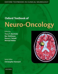 Oxford Textbook of Neuro-Oncology : Oxford Textbooks in Clinical Neurology - Tracy Batchelor