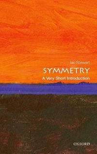 Symmetry : A Very Short Introduction - Ian Stewart