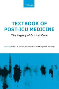 Textbook of Post-ICU Medicine : The Legacy of Critical Care - Robert Stevens