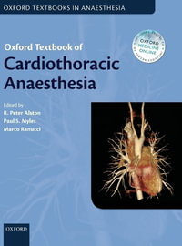 Oxford Textbook of Cardiothoracic Anaesthesia : Oxford Textbooks in Anaesthesia - R Peter Alston