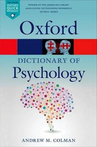 A Dictionary of Psychology : Oxford Quick Reference - Andrew M. Colman