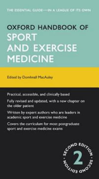 Oxford Handbook of Sport and Exercise Medicine : Oxford Medical Handbooks - Oxford Editor