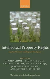 Intellectual Property Rights : Legal and Economic Challenges for Development - Mario Cimoli