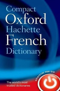 Compact Oxford-hachette French Dictionary : Bilingual dictionaries - Oxford Dictionaries