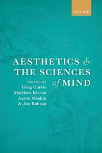 Aesthetics and the Sciences of Mind - Greg Currie