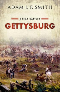 Gettysburg : Great Battles - Adam I. P. Smith