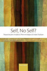 Self, No Self? : Perspectives from Analytical, Phenomenological, and Indian Traditions - Mark Siderits