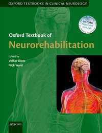 Oxford Textbook of Neurorehabilitation : Oxford Textbooks in Clinical Neurology - Volker Dietz