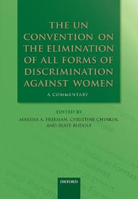 UN Convention On the Elimination of All Forms of Discrimination Against Women : A Commentary - Marsha A. Freeman