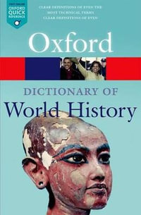 A Dictionary of World History : Oxford Paperback Reference - Anne Kerr