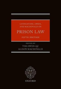 Livingstone, Owen, and MacDonald on Prison Law - Tim Owen Qc