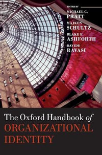 The Oxford Handbook of Organizational Identity : Oxford Handbooks - Michael G. Pratt