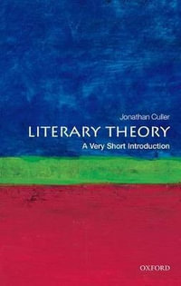 Literary Theory : A Very Short Introduction : 2nd Edition - Jonathan Culler