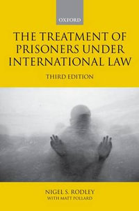 The Treatment of Prisoners under International Law - Nigel Rodley