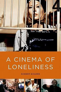 A Cinema of Loneliness - Robert Kolker