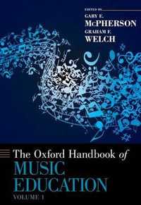 The Oxford Handbook of Music Education, Volume 1 : Oxford Handbooks - Gary E. McPherson