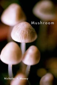 Mushroom - Nicholas P. Money