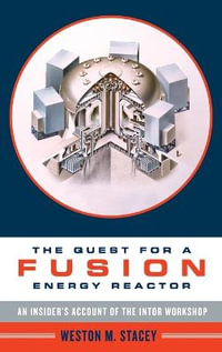 The Quest for a Fusion Energy Reactor : An Insider's Account of the INTOR Workshop - Weston Stacey