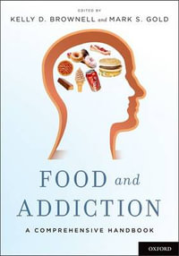 Food and Addiction : A Comprehensive Handbook - Kelly D. Brownell