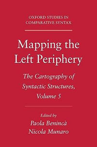 Mapping the Left Periphery : The Cartography of Syntactic Structures, Volume 5 - Paola Beninca