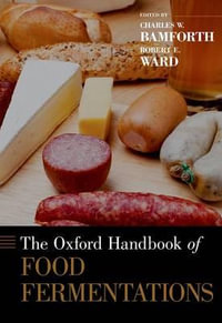 The Oxford Handbook of Food Fermentations : Oxford Handbooks - Charles W. Bamforth