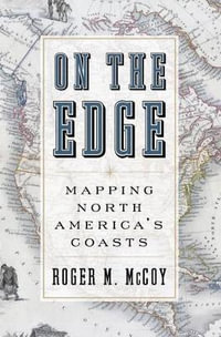 On the Edge : Mapping North America's Coasts - Thomas R Dunlap