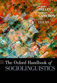 The Oxford Handbook of Sociolinguistics : Oxford Handbooks - Robert Bayley