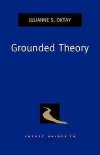 Grounded Theory : Pocket Guide to Social Work Research Methods - Julianne S. Oktay