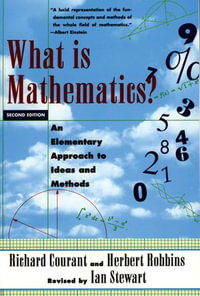 What Is Mathematics? : An Elementary Approach to Ideas and Methods - the late Richard Courant