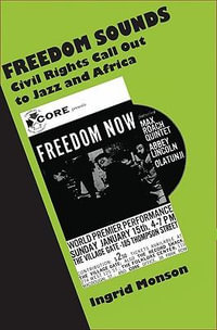 Freedom Sounds : Civil Rights Call out to Jazz and Africa - Ingrid Monson