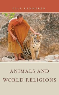 Animals and World Religions : Rightful Relations - Lisa Kemmerer