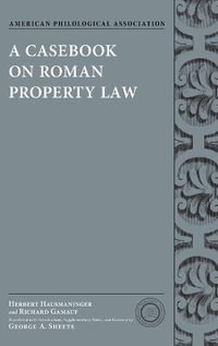 A Casebook on Roman Property Law : Society for Classical Studies Classical Resources - Herbert Hausmaninger