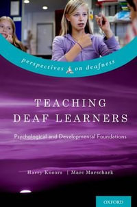 Teaching Deaf Learners : Psychological and Developmental Foundations - Harry Knoors