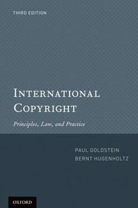 International Copyright : Principles, Law, and Practice (Revised) - Paul Goldstein