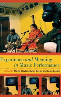 Experience and Meaning in Music Performance - Martin Clayton