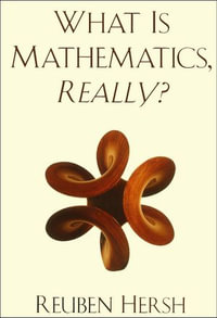 What Is Mathematics, Really? - Reuben Hersh