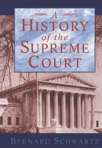 A History of the Supreme Court - the late Bernard Schwartz