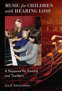 Music for Children with Hearing Loss : A Resource for Parents and Teachers - Lyn Schraer-Joiner