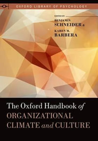 The Oxford Handbook of Organizational Climate and Culture : Oxford Library of Psychology - Benjamin Schneider