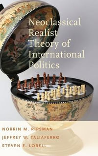 Neoclassical Realist Theory of International Politics - Norrin M. Ripsman