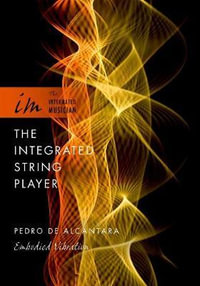 The Integrated String Player : Embodied Vibration - Pedro de Alcantara