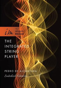 The Integrated String Player : Embodied Vibration - Pedro de Alcantara