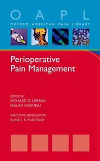 Perioperative Pain Management : Oxford American Pain Library - Richard D. Urman